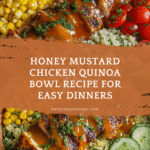 Honey Mustard Chicken Quinoa Power Bowl: A Complete Guide Recipe