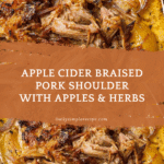Apple Cider Braised Pork Shoulder Recipe