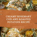 the best Cod & Potatoes in Rosemary Cream Sauce Recipe