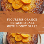 Flourless Orange Pistachio Cake Recipe