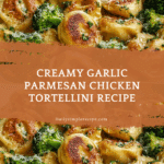 Garlic Parmesan Chicken Tortellini Recipe
