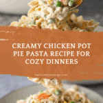 Chicken Pot Pie Pasta Recipe