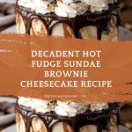 Hot Fudge Sundae Brownie Cheesecake Recipe 🍫 Recipe